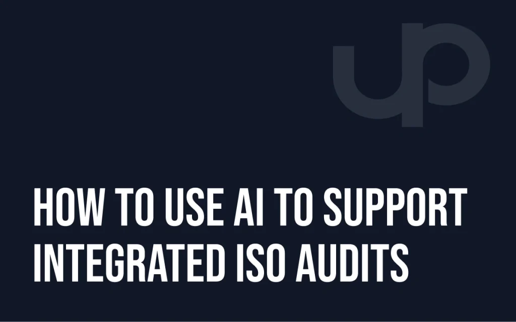 Use AI To Support Integrated ISO Audits
